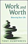 Beispielbild fr Work and Worth: Take Back Your Life zum Verkauf von WorldofBooks