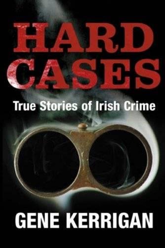 Imagen de archivo de Hard Cases : True Stories of Irish Crime a la venta por Better World Books