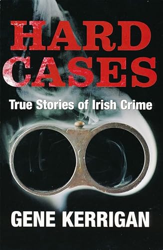Stock image for Hard Cases: True Stories of Irish Crime for sale by WorldofBooks