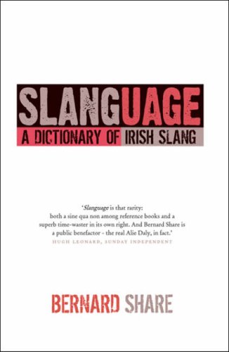 Stock image for Slanguage: A Dictionary of Irish Slang for sale by Ergodebooks