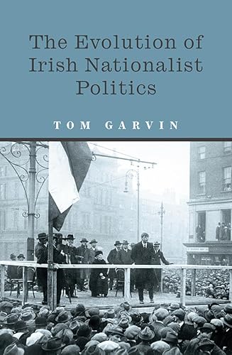 Beispielbild fr The Evolution of Irish Nationalist Politics zum Verkauf von WorldofBooks