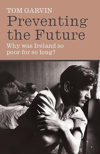 9780717139705: Preventing the Future: Why was Ireland so poor for so long?