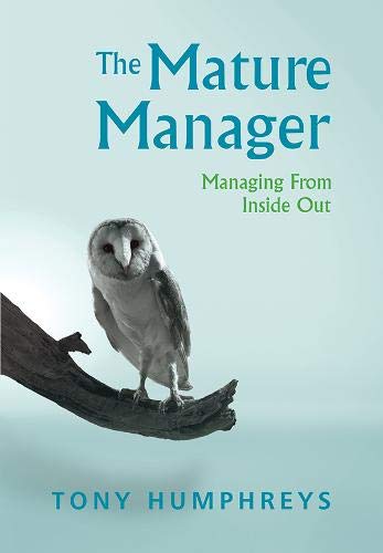 Beispielbild fr The Mature Manager: Managing From Inside Out zum Verkauf von WorldofBooks