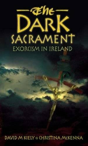Imagen de archivo de The Dark Sacrament : Exorcism in Modern Ireland a la venta por Better World Books Ltd
