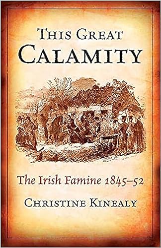 Beispielbild fr This Great Calamity: The Irish Famine 1845-52 zum Verkauf von Zoom Books Company