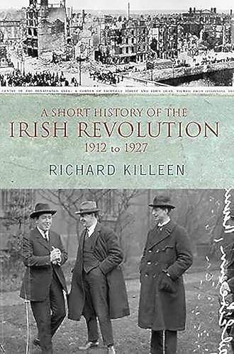 Stock image for A Short History of the Irish Revolution: 1912 -1927 for sale by East Kent Academic