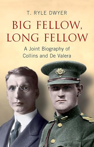 Beispielbild fr Big Fellow, Long Fellow: A Joint Biography of Collins and De Valera zum Verkauf von Ergodebooks