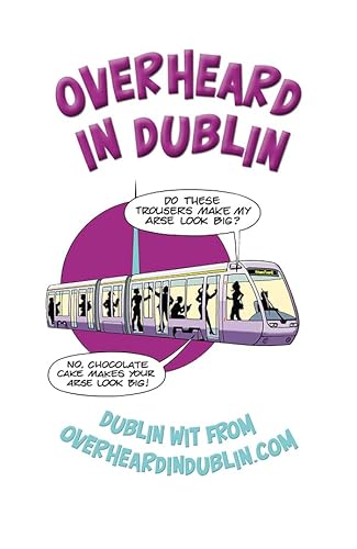 Imagen de archivo de Overheard in Dublin : Dublin Wit from Overheardindublin. Com a la venta por Better World Books