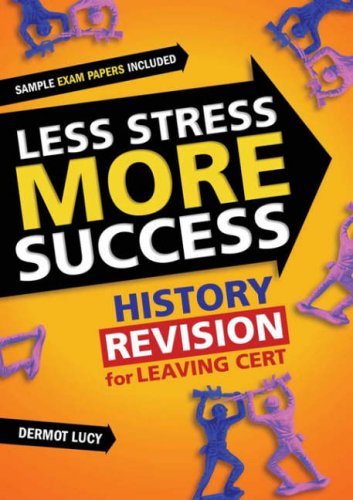 Beispielbild fr Less Stress More Success: History Revision for Leaving Cert zum Verkauf von WorldofBooks