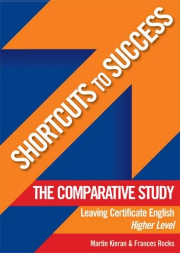 Stock image for The Comparative Study Leaving Certificate English Higher Level (Shortcuts to Success) for sale by dsmbooks