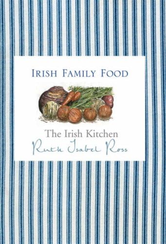 Beispielbild fr The Irish Kitchen: Family Food zum Verkauf von WorldofBooks