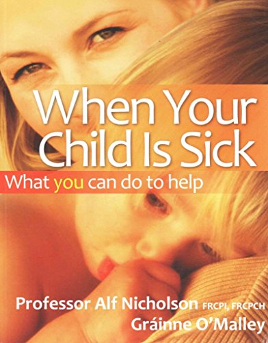 Stock image for When Your Child Is Sick : What You Can Do to Help for sale by Better World Books: West