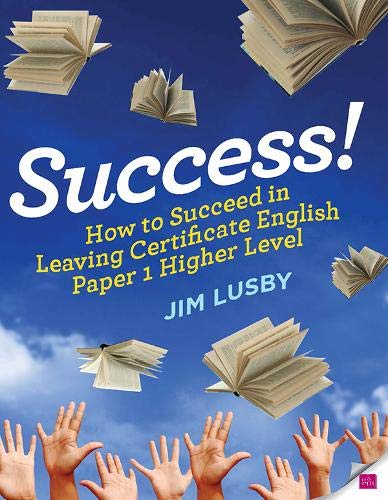 Stock image for Success: How to Succeed in Leaving Certificate English Paper 1 Higher Level for sale by WorldofBooks