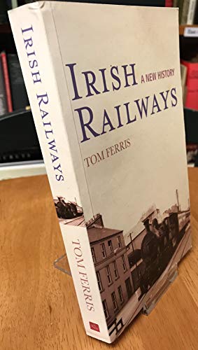 Irish Railways: A New History (9780717146482) by Ferris, Tom