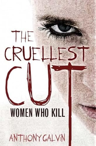 Stock image for The Cruellest Cut: Women Who Kill for sale by WorldofBooks