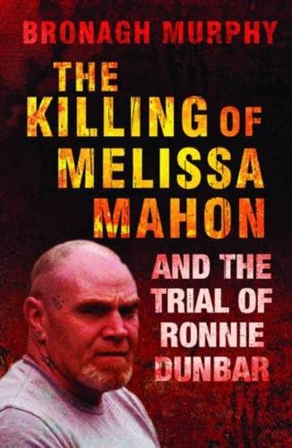 THE KILLING OF MELISSA MAHON : And the Trial of Ronnie Dunbar