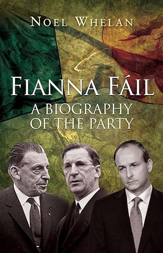 Beispielbild fr Fianna Fail: A Biography of the Party zum Verkauf von WorldofBooks