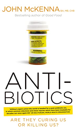 Imagen de archivo de Antibiotics: Are They Curing Us or Killing Us? a la venta por Bahamut Media
