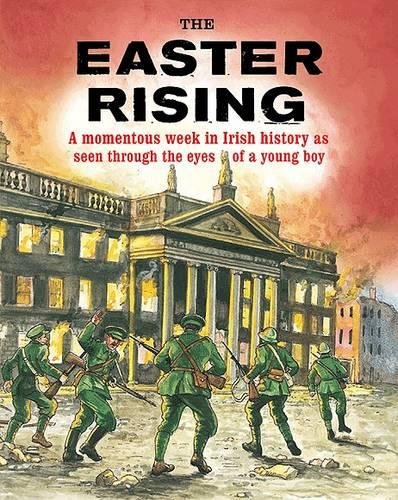 9780717147731: The Easter Rising: A Momentous Week in Irish History As Seen Through the Eyes of a Young Boy