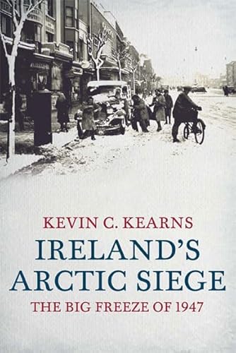 Beispielbild fr Ireland's Arctic Siege: The Big Freeze of 1947 zum Verkauf von WorldofBooks