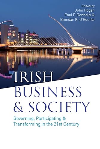 Beispielbild fr Irish Business & Society: Governing, Participating & Transforming in the 21st Century zum Verkauf von WorldofBooks