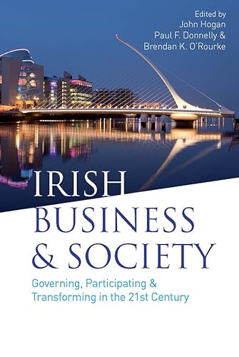 9780717149902: Irish Business & Society: Governing, Participating & Transforming in the 21st Century