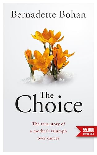 9780717150151: The Choice: The true story of a mother’s triumph over cancer