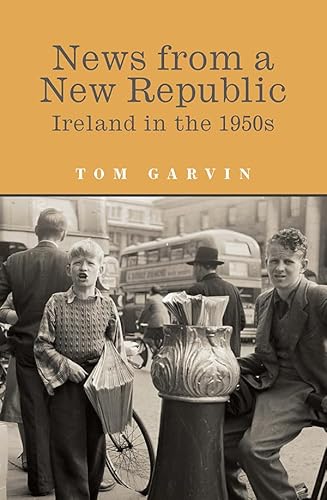 Stock image for News from a New Republic: Ireland in the 1950's for sale by Kennys Bookstore
