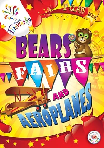 Stock image for Bears, Fairs and Aeroplanes 1st Class (Fireworks) for sale by Revaluation Books