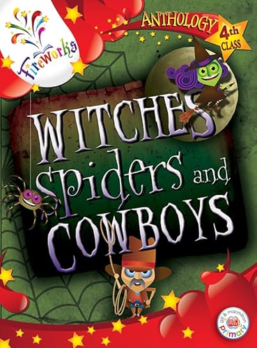 9780717153183: Witches, Spiders and Cowboys 4th Class Anthology (Fireworks) (Fireworks English)