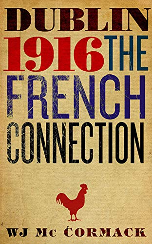 Stock image for Dublin 1916: The French Connection for sale by Ergodebooks