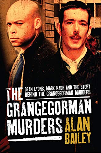 Imagen de archivo de The Grange Gorman Murders: Dean Lyons, Mark Nash and the Story Behind the Grangegorman Murders a la venta por WorldofBooks
