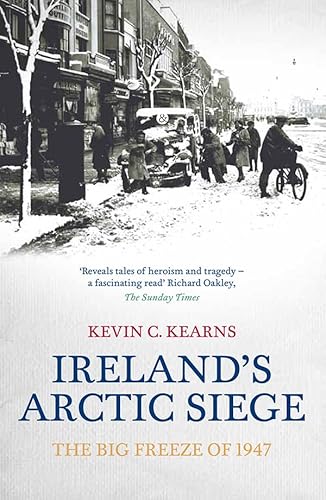 Imagen de archivo de Ireland's Arctic Siege: The Big Freeze of 1947 a la venta por WorldofBooks