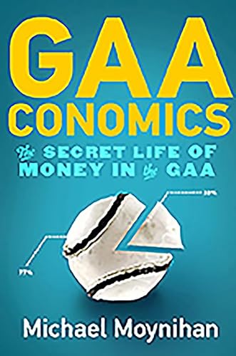 Stock image for Gaaconomics: The Secret Life of Numbers in the Gaa for sale by GF Books, Inc.