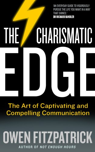 The Charismatic Edge: The Science of Confidence, Captivating and Compelling Communication (9780717156085) by Fitzpatrick, Owen