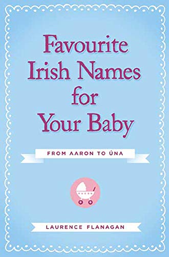 Stock image for Favourite Irish Names for Your Baby for sale by Ergodebooks