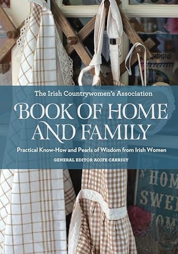 Stock image for The ICA Book of Home & Family: Practical Know-How and Pearls of Wisdom from Irish Women for sale by WorldofBooks