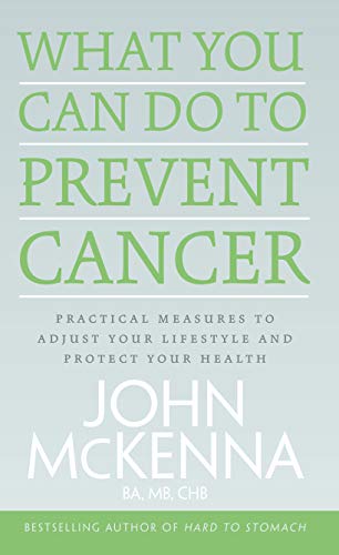 Imagen de archivo de What You Can Do to Prevent Cancer : Practical Measures to Adjust Your Lifestyle and Protect Your Health a la venta por Better World Books