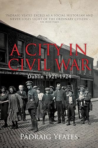 Stock image for A City in Civil War: Dublin 1921-1924 for sale by WorldofBooks