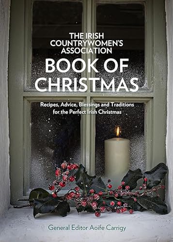 9780717168187: The Irish Countrywomen's Association Book of Christmas: Recipes, Advice, Blessings and Traditions for the Perfect Irish Christmas