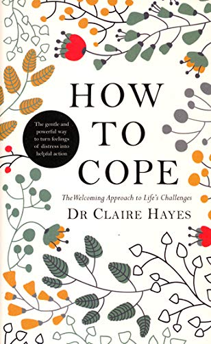 Imagen de archivo de How to Cope: The Welcoming Approach to Life  s Challenges a la venta por WorldofBooks