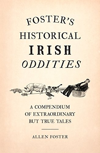 Stock image for Foster's Historical Irish Oddities for sale by WorldofBooks