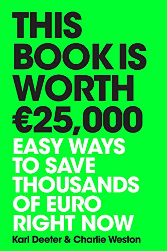 Beispielbild fr This Book is Worth  25,000: Easy ways to save thousands of euro right now zum Verkauf von WorldofBooks