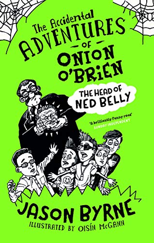 Beispielbild fr The Accidental Adventures of Onion O'Brien: The Head of Ned Belly zum Verkauf von AwesomeBooks
