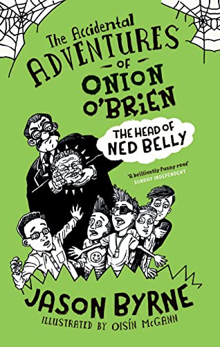 Stock image for The Accidental Adventures of Onion O'Brien: The Head of Ned Belly for sale by WorldofBooks