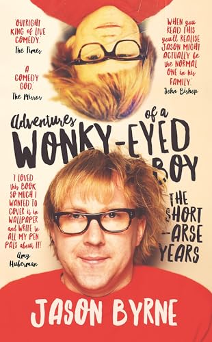 9780717179053: Adventures of a Wonky-Eyed Boy: The Short-Arse Years: Jason Byrne’s Memoir
