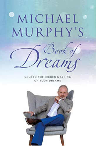 Beispielbild fr Michael Murphy's Book of Dreams: Unlock the Hidden Meaning of your Dreams zum Verkauf von WorldofBooks