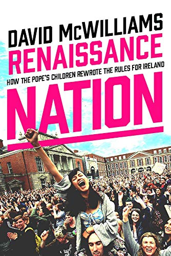 Imagen de archivo de Renaissance Nation: How the Pope's Children Rewrote the Rules for Ireland a la venta por SecondSale