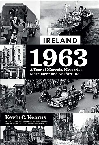 Stock image for Ireland 1963: A Year of Marvels, Mysteries, Merriment and Misfortune for sale by WorldofBooks