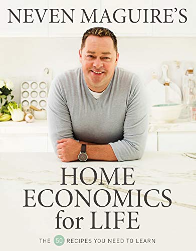 Beispielbild fr Neven Maguires Home Economics for Life: The 50 Recipes You Need to Learn zum Verkauf von WorldofBooks